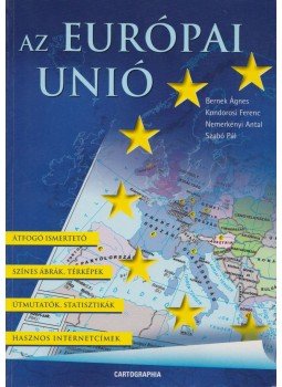 Szabó Pál, Kondorosi Ferenc Dr., Nemerkényi Antal Dr., Dr. Bernek Ágnes - Az Európai Unió Szabó Pál, Kondorosi Ferenc Dr., Nemerkényi Antal Dr., Dr. Bernek Ágnes - Az Európai Unió, Budapest 2004 antikvár könyv