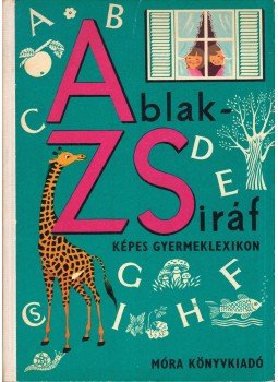 Mérei Ferenc, V. Binét Ágnes - Ablak - Zsiráf, Budapest 1983 antikvár könyv