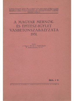  - A Magyar Mérnök- és Építész-Egylet vasbetonszabályzata 1931, Budapest 1932 antikvár könyv