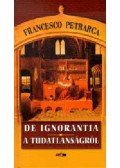 Petrarca, Francesco - De ignorantia - A tudatlanságról