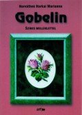 Horváthné Harkai Marianna - Gobelin  - Színes melléklettel