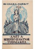 Dr. Csaba Margit - Amit a serdülő leánynak tudnia kell (dedikált)