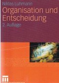 Niklas Luhmann - Organisation und Entscheidung