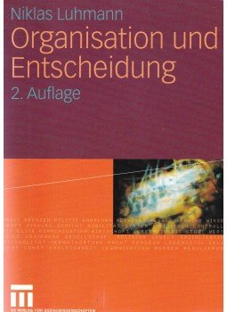 Niklas Luhmann - Organisation und Entscheidung Niklas Luhmann - Organisation und Entscheidung, Wiesbaden 2006 antikvár könyv