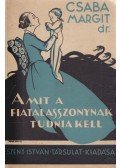 Dr. Csaba Margit - Amit a fiatal asszonynak tudnia kell