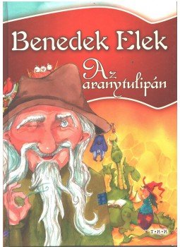 Benedek Elek - Az aranytulipán Benedek Elek - Az aranytulipán, Debrecen 0 antikvár könyv