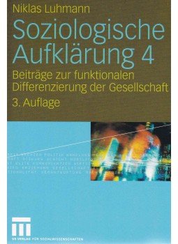 Niklas Luhmann - Soziologische Aufklärung 4 - Beiträge zur funktionalen Differenzierung der Gesellschaft, Wiesbaden 2005 antikvár könyv