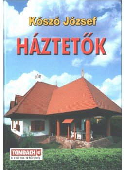 Kószó József - Háztetők Kószó József - Háztetők, Szeged 2005 antikvár könyv