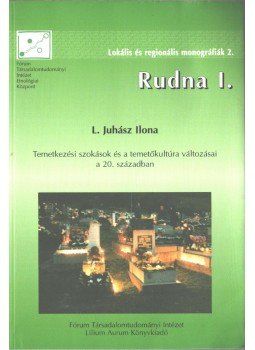 L. Juhász Ilona - Rudna I. L. Juhász Ilona - Rudna I., Komárom - Dunaszerdahely 2002 antikvár könyv