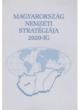 Beszteri Béla (szerk.), Gergő Zsuzsanna - Magyarország Nemzeti Stratégiája 2020-ig, Veszprém 2001 antikvár könyv