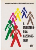 Galasi Péter - A munkaerőpiac gazdaságtana