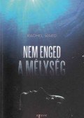 Rachel Ward - Nem enged a mélység
