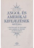 Magay Tamás - Angol és amerikai kifejezések szótára
