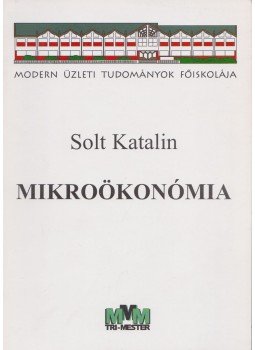 Solt Katalin - Mikroökonómia Solt Katalin - Mikroökonómia, Tatabánya 2000 antikvár könyv
