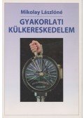 Mikolay Lászlóné - Gyakorlati külkereskedelem