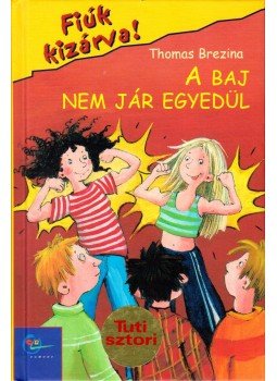 Thomas Brezina - A baj nem jár egyedül Thomas Brezina - A baj nem jár egyedül, Budapest 2004 antikvár könyv