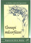Kapturné Bíró Beáta - Becsengetéstől vakációig - Ünnepi műsorfüzet az általános iskola felső tagozatának