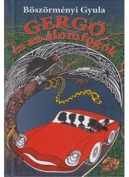 Böszörményi Gyula - Gergő és az álomfogók Böszörményi Gyula - Gergő és az álomfogók, Szeged 2012 antikvár könyv