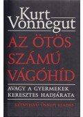 Kurt Vonnegut - Az ötös számú vágóhíd - Slaughterhouse-Five