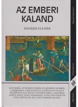 Hankiss Elemér - Az emberi kaland Hankiss Elemér - Az emberi kaland, Budapest 1999 antikvár könyv