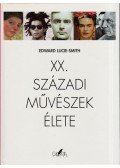 Edward Lucie-Smith - XX. századi művészek élete