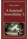Wass Albert - A funtineli boszorkány I.