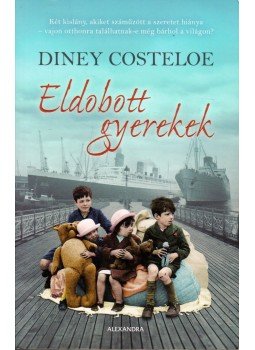 Costeloe, Diney - Eldobott gyerekek Costeloe, Diney - Eldobott gyerekek, Pécs 2018 antikvár könyv