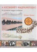 Dizseri Eszter - A kecskeméti rajzfilmstúdió