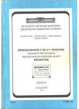 Benkő László, Meskó László, Tóth Bertalan, Schuler László - Programozás C és C++ nyelven (példatár) Benkő László, Meskó László, Tóth Bertalan, Schuler László - Programozás C és C++ nyelven (példatár), Budapest 1998 antikvár könyv