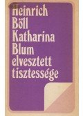 Heinrich Böll - Katharina Blum elvesztett tisztessége