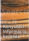 Ungváry Rudolf,Vajda Erik - Könyvtári információkeresés