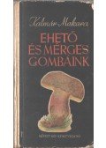Dr. Kalmár Zoltán,Makara György - Ehető és mérges gombák