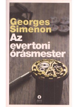 Georges Simenon - Az evertoni órásmester Georges Simenon - Az evertoni órásmester, Budapest 2018 antikvár könyv