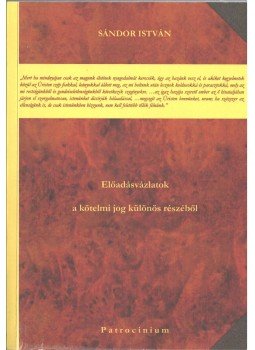 Sándor István - Előadásvázlatok a kötelmi jog különös részéből Sándor István - Előadásvázlatok a kötelmi jog különös részéből, 2011 antikvár könyv