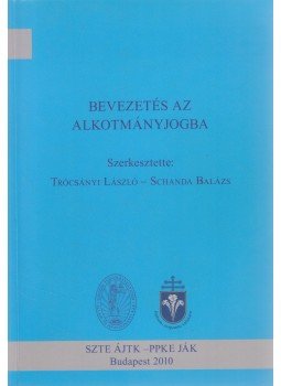 TRÓCSÁNYI LÁSZLÓ , Schanda Balázs - Bevezetés az alkotmányjogba, Budapest 2010 antikvár könyv