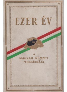 Emilius - Ezer év vagy a magyar nemzet tragédiája, Sárvár 1929 antikvár könyv