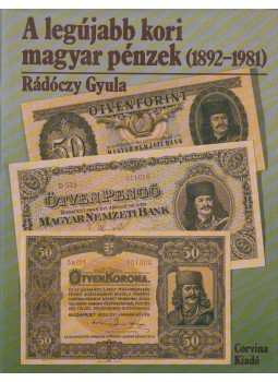 Rádóczy Gyula - A legújabb kori magyar pénzek (1892-1981) (dedikált), Budapest 1984 antikvár könyv