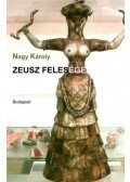 Nagy Károly - Zeusz felesége - Héra istennő feljegyzései a szerelemről