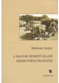 Moldován Gergely - A magyar nemzeti állam nemzetiségi feladatai