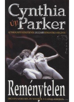 Cynthia Parker - Reménytelen Cynthia Parker - Reménytelen, Budapest 2006 antikvár könyv