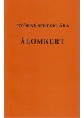 Györke Seres Klára - Álomkert