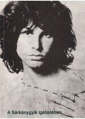 Bihari Balázs,Márkus László,Zsolnai Rita,Jim Morrison - A Sárkánygyík igézetében