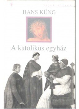 Hans Küng - A katolikus egyház, Budapest 2005 antikvár könyv