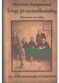 Móricz Zsigmond - Légy jó mindhalálig
