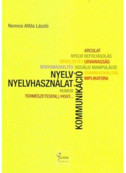 Nemesi Attila László - Nyelv, nyelvhasználat, kommunikáció Nemesi Attila László - Nyelv, nyelvhasználat, kommunikáció, null 2016 antikvár könyv
