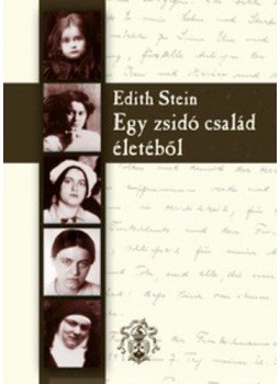 Edith Stein - Egy zsidó család életéből Edith Stein - Egy zsidó család életéből, null 2014 antikvár könyv