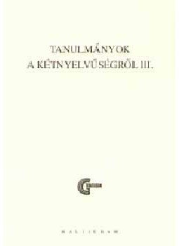 Menyhárt József, Lanstyák István - Tanulmányok a kétnyelvűségről III. Menyhárt József, Lanstyák István - Tanulmányok a kétnyelvűségről III., null 2005 antikvár könyv
