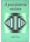 Huszár Ilona - A pszichiátria vázlata