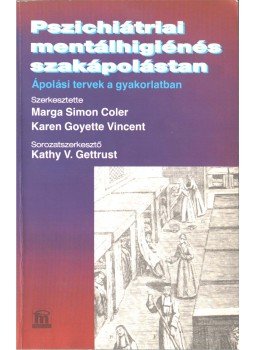 Marga Simon Coler, Karen Goyette Vincent - Pszichiátriai mentálhigiénés szakápolástan, Budapest 1999 antikvár könyv