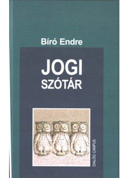Bíró Endre - Jogi szótár, Budapest - Pécs 2006 antikvár könyv